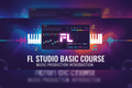 Curso Basico FL STUDIO + Introducción a la Producción